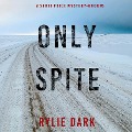 Only Spite (A Sadie Price FBI Suspense Thriller¿Book 5) - Rylie Dark