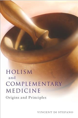 Holism and Complementary Medicine - Vincent Di Stefano