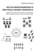 Cover-Bild zum Titel 'Wie sich Menschenmengen in emotionale Massen verwandeln' von 'Raphael Glöckle'