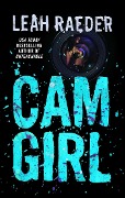 Cover-Bild zum Titel 'Cam Girl' von 'Leah Raeder'