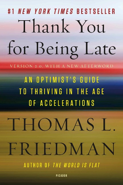 Thank You for Being Late - Thomas L Friedman