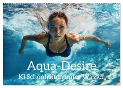 Aqua Desire - KI-Schönheiten unter Wasser (Wandkalender 2026 DIN A2 quer), CALVENDO Monatskalender - Aqua Nova