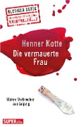 Cover-Bild zum Titel 'Die vermauerte Frau' von 'Henner Kotte'
