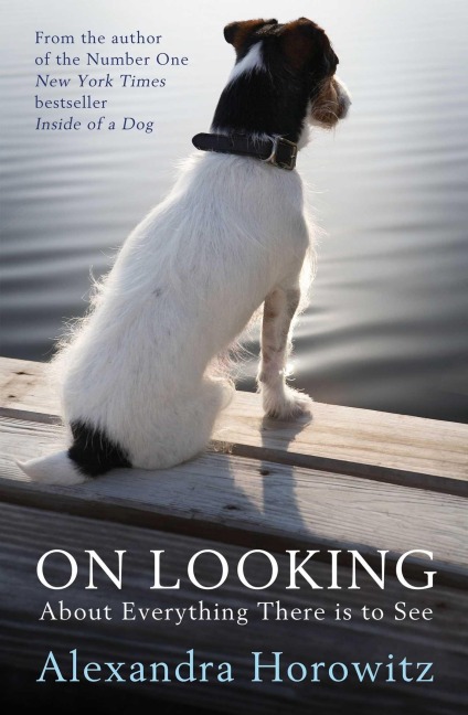 On Looking - Alexandra Horowitz