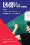 Cover-Bild zum Titel 'Deux siècles d'enseignement bilingue à New York' von 'Flatau Ross Jane'