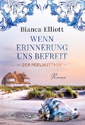 Wenn Erinnerung uns befreit - Bianca Elliott