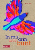 Cover-Bild zum Titel 'In mir drin ist¿s bunt' von 'Theresa Bodner'