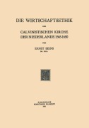 Cover-Bild zum Titel 'Die Wirtschaftsethik der Calvinistischen Kirche der Niederlande 1565-1650' von 'Ernst Beins'