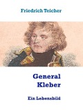 Cover-Bild zum Titel 'General Kleber' von 'Friedrich Teicher'
