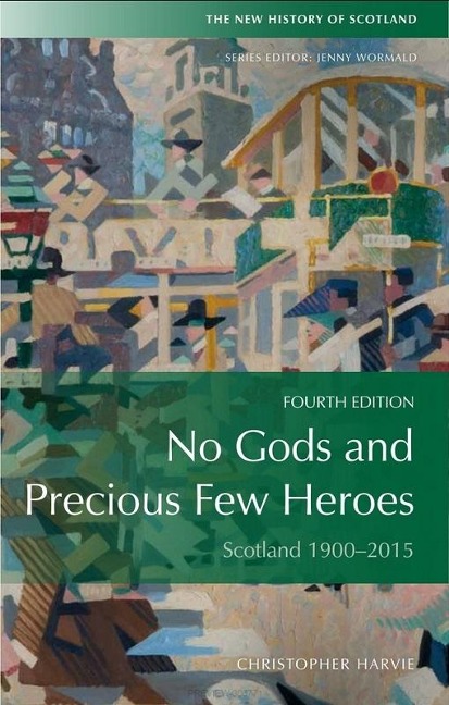 No Gods and Precious Few Heroes - Christopher Harvie