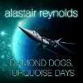 Diamond Dogs, Turquoise Days Lib/E - Alastair Reynolds