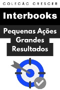 Cover-Bild zum Titel 'Pequenas Ações Grandes Resultados (Coleção Crescer, #1)' von 'Interbooks'