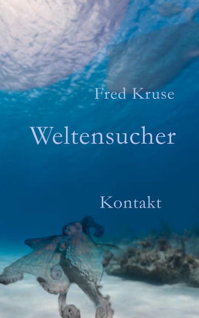Weltensucher - Kontakt (Band 3) - Fred Kruse