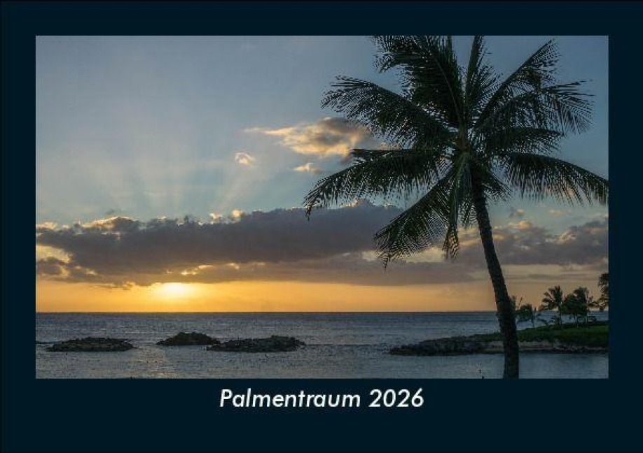 Palmentraum 2026 Fotokalender DIN A5 - Tobias Becker