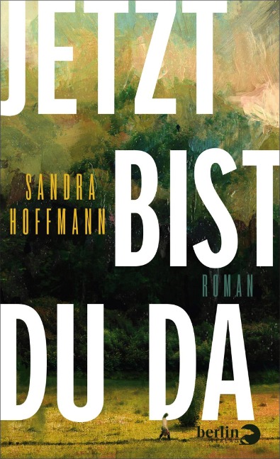 Jetzt bist du da - Sandra Hoffmann