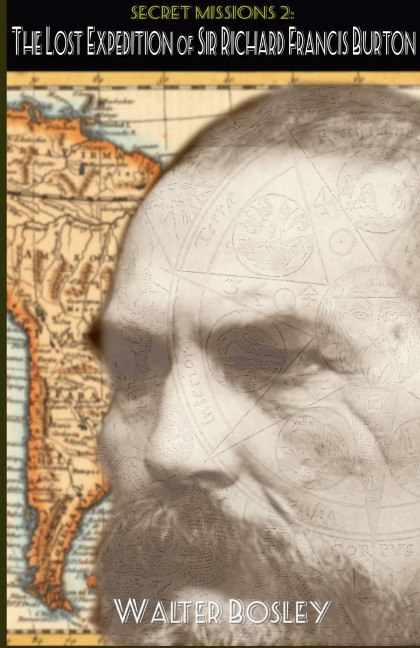 The Lost Expedition of Sir Richard Francis Burton - Walter Bosley