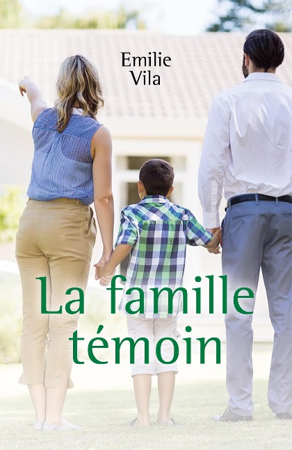 La famille temoin - Vila Emilie Vila