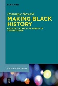 Cover-Bild zum Titel 'Making Black History' von 'Dominique Haensell'