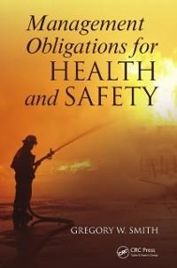 Management Obligations for Health and Safety - Gregory W. Smith