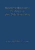 Hydromechanische Probleme des Schiffsantriebs - E. Foerster, G. Kempf