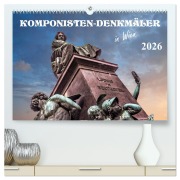 Komponisten-Denkmäler in Wien (hochwertiger Premium Wandkalender 2026 DIN A2 quer), Kunstdruck in Hochglanz - Werner Braun