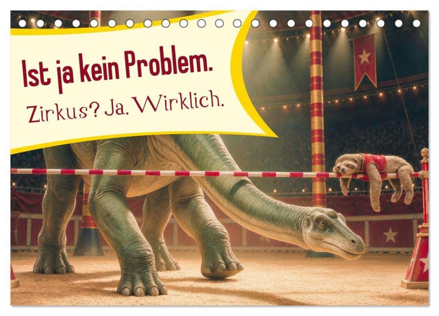 Ist ja kein Problem. Zirkus? Ja. Wirklich. (Tischkalender 2027 DIN A5 quer), CALVENDO Monatskalender - Radoslaw Celewicz