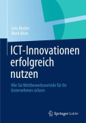 Cover-Bild zum Titel 'ICT-Innovationen erfolgreich nutzen' von 'Mark Klein, Jens Böcker'