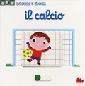 Cover-Bild zum Titel 'Il calcio. Scorri e gioca' von 'Nathalie Choux'