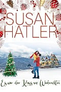 Es war der Kuss vor Weihnachten (Liebe in Christmas Mountain, #2) - Susan Hatler