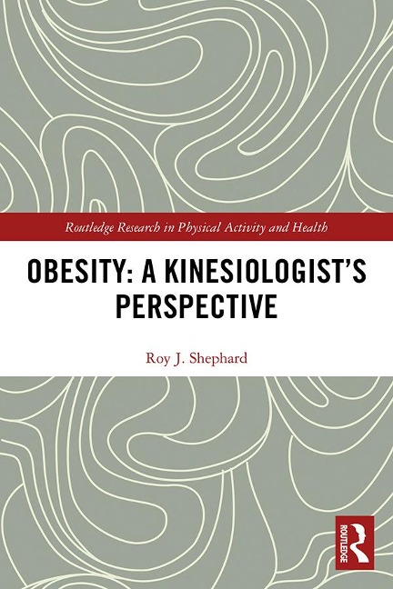 Obesity: A Kinesiology Perspective - Roy Shephard