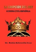 Cover-Bild zum Titel 'La Adopcion del Rey' von 'Rub Sobrevilla Cruz'
