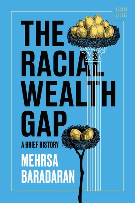 The Racial Wealth Gap - Mehrsa Baradaran