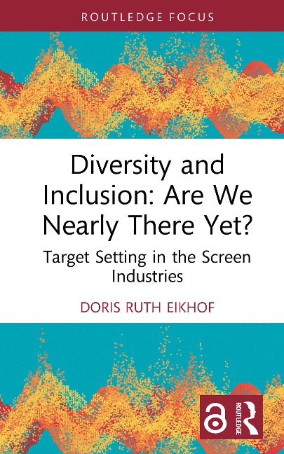 Diversity and Inclusion: Are We Nearly There Yet? - Doris Ruth Eikhof