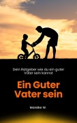 Ein guter Vater sein - Mareike W.