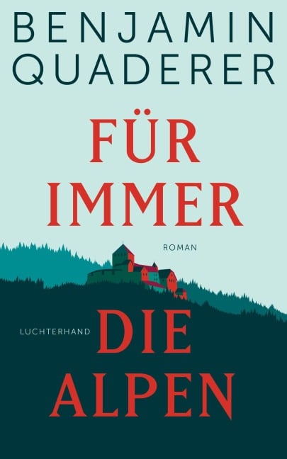 Für immer die Alpen - Benjamin Quaderer
