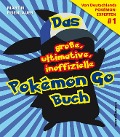 Cover-Bild zum Titel 'Das große, ultimative, inoffizielle Pokémon-Go-Buch' von 'Martin Eisenlauer'