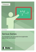 Cover-Bild zum Titel 'Serious Games. Zur Akzeptanz von Lernspielen bei angehenden Lehrerinnen und Lehrern' von 'Martin Müllner'