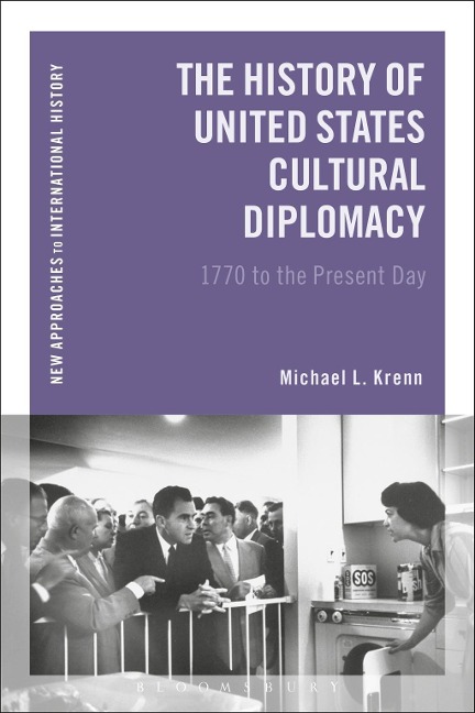 The History of United States Cultural Diplomacy - Michael L. Krenn