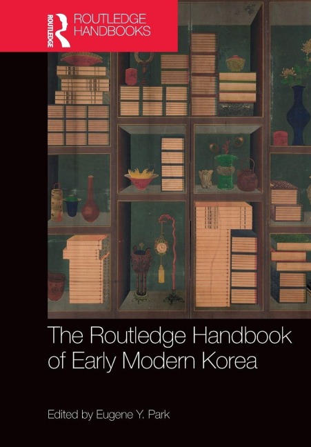 The Routledge Handbook of Early Modern Korea - 
