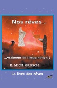 Nos rêves ... - Bernd Michael Grosch