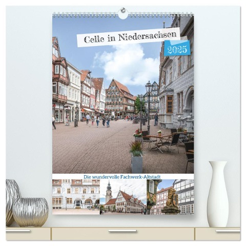 Celle in Niedersachsen (hochwertiger Premium Wandkalender 2025 DIN A2 hoch), Kunstdruck in Hochglanz - Steffen Gierok-Latniak