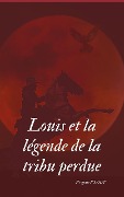 Cover-Bild zum Titel 'Louis et la légende de la tribu perdue' von 'Vivinc'