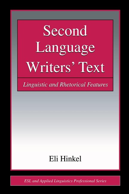 Second Language Writers' Text - Eli Hinkel