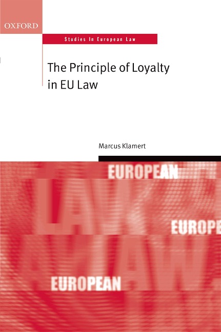 The Principle of Loyalty in EU Law - Marcus Klamert