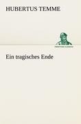 Cover-Bild zum Titel 'Ein tragisches Ende' von 'Hubertus Temme'