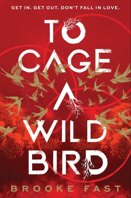 To Cage a Wild Bird - Brooke Fast