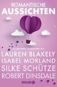 Romantische Aussichten: Große Gefühle bei Knaur - Monika Maifeld, Isabel Morland, Robert Dinsdale, Silke Schütze, Kati Wilde