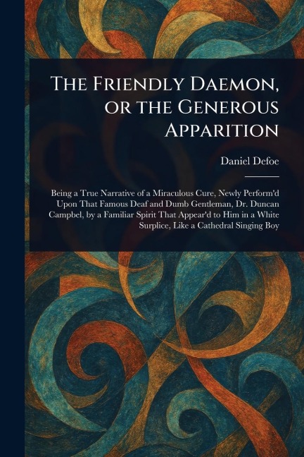 The Friendly Daemon, or the Generous Apparition - Daniel Defoe