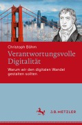 Cover-Bild zum Titel 'Verantwortungsvolle Digitalität' von 'Christoph Böhm'
