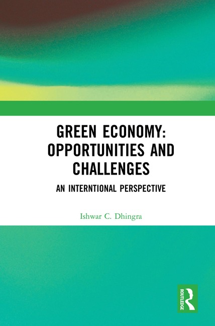 Green Economy: Opportunities and Challenges - Ishwar C. Dhingra